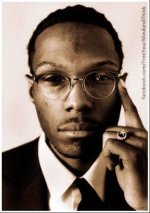 Très souvent, nous ne sommes pas conscients de notre propre oppression. Aujourd’hui, les gens marchent comme des esclaves en pensant être libre — Malcolm Shabazz